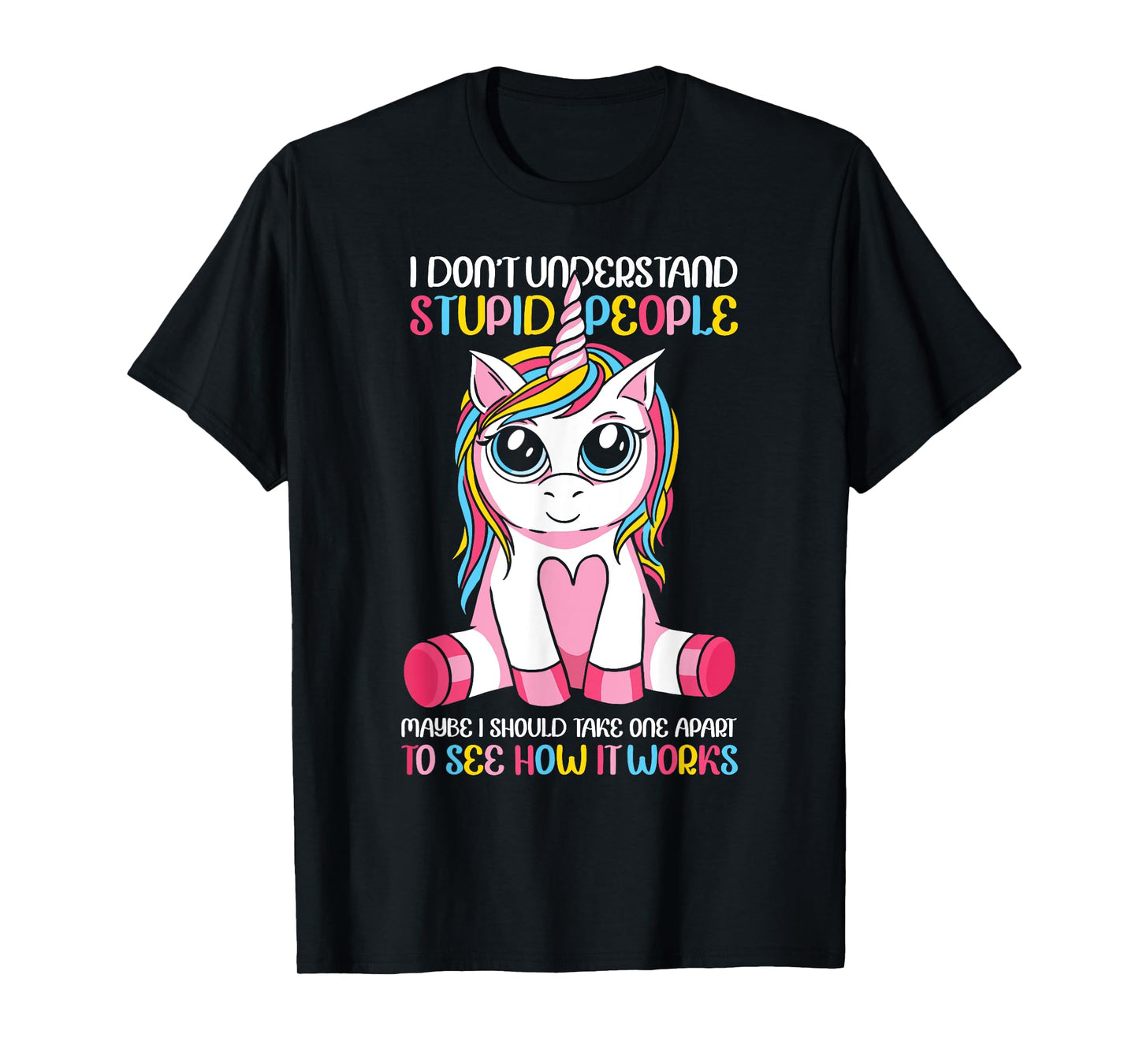 I Don't Understand Stupid People Cute Unicorn Sarcastic T-Shirt