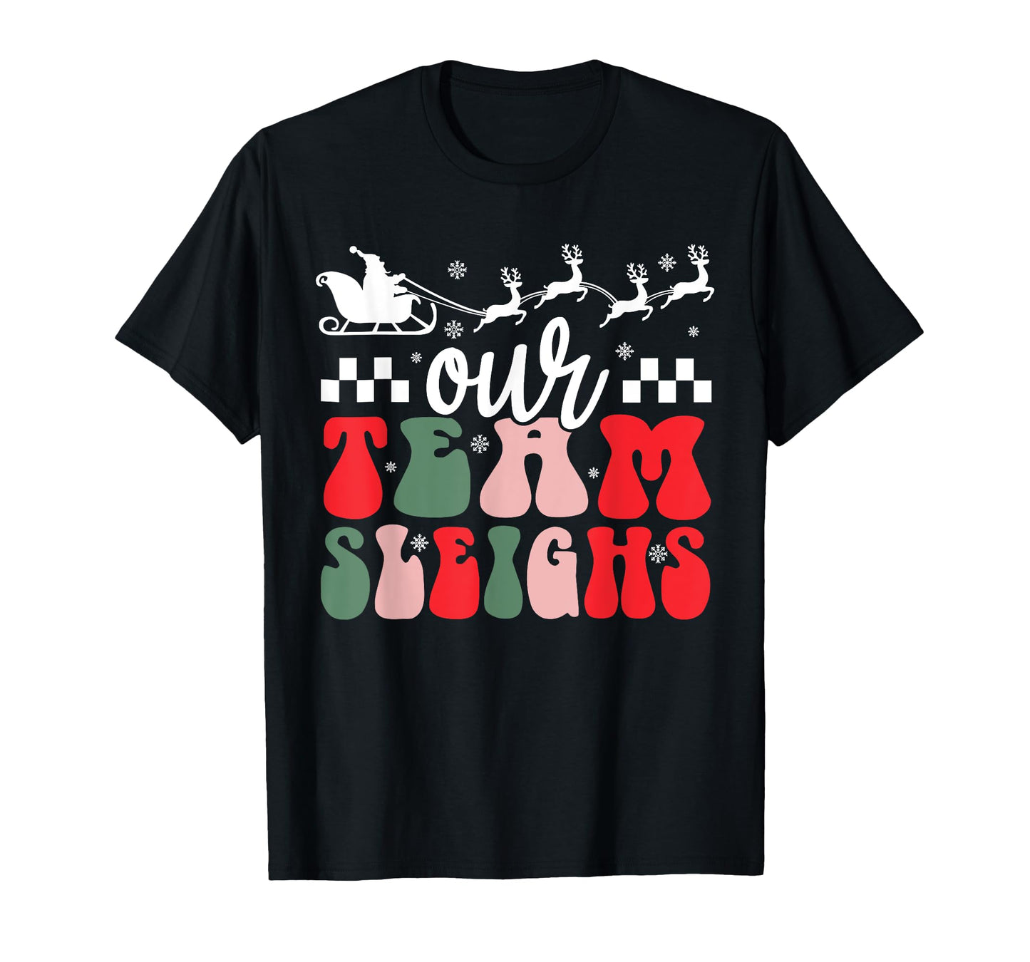 Our Team Sleighs Christmas Family Pajama Xmas Holiday Womens T-Shirt