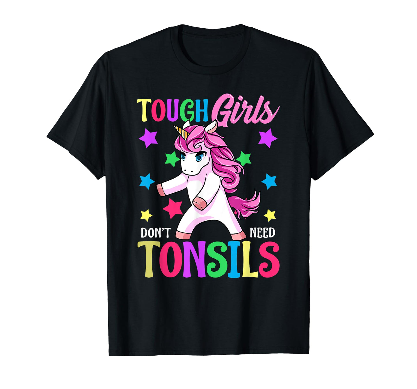 Tough Girls Don't Need Tonsils Unicorn Tonsillectomy Gift T-Shirt