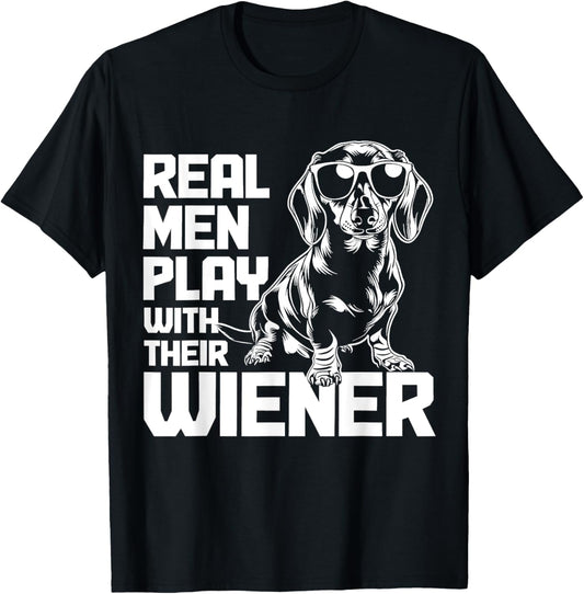 Dachshund Wiener Dog Dad Real Men Play With Their Funny T-Shirt