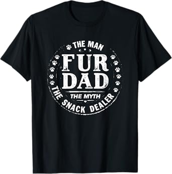 Man Myth Snack Dealer Fur Dad Funny Cat Dog Father 0CTC0M T-Shirt