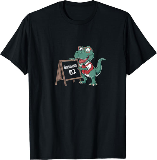 Teachasaurus Rex – Funny Dinosaur Teacher Quote T-Shirt