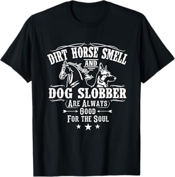 Dirt Horse Smell Dog Slobber Shirt Yes I Smell Like A Horse T-Shirt for Men Women