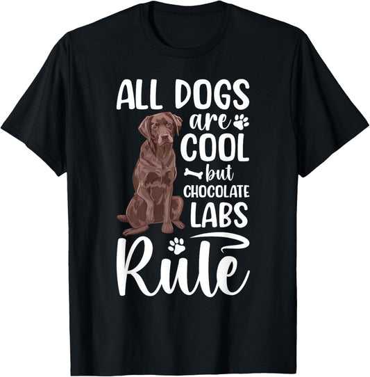 Chocolate Labs Chocolate Lab Owner Chocolate Labrador Lover T-Shirt