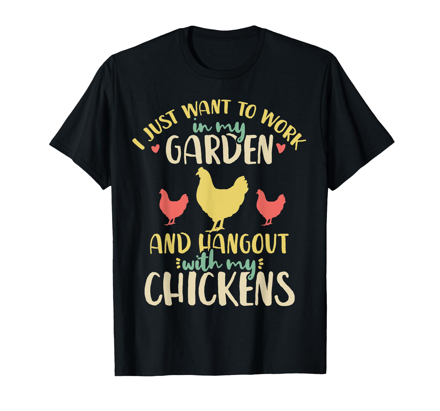 Chickens Garden Gardening Chicken Lover Hen T-Shirt