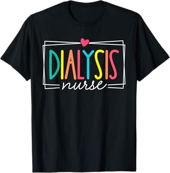 Dialysis Nurses Kidney Disease Nursing RN Women Funny T-Shirt