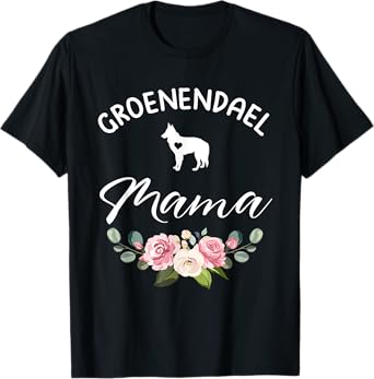 Belgian Shepherd Groenendael Dog Mama Mom Mother's Day T-Shirt