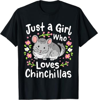 Chinchilla Funny Just a Girl Who Loves Chinchillas T-Shirt