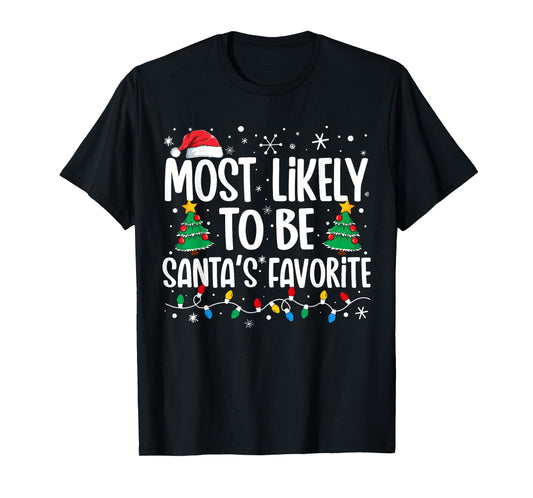 Most Likely To Be Santa's Favorite Family Christmas Matching T-Shirt