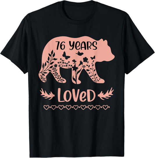 76 Years old birthday years loved for woman Bear T-Shirt