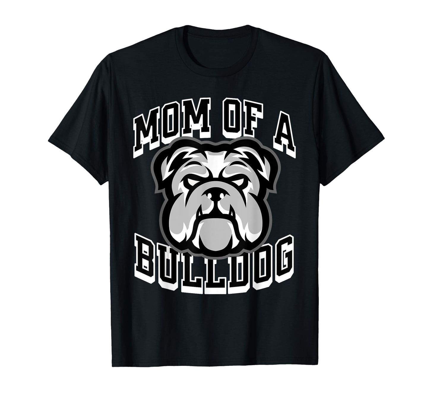 Mom of a Bulldog Game Day Sports Baseball Football Bulldogs Men Women T-Shirt