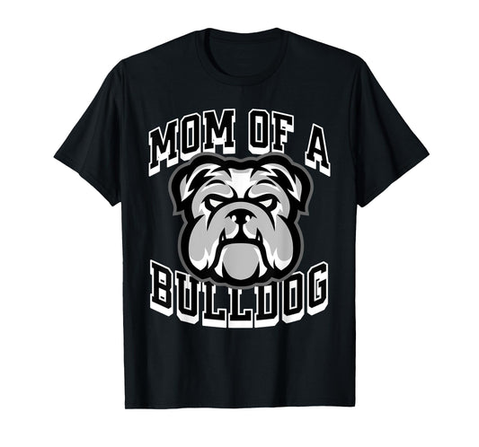 Mom of a Bulldog Game Day Sports Baseball Football Bulldogs Men Women T-Shirt