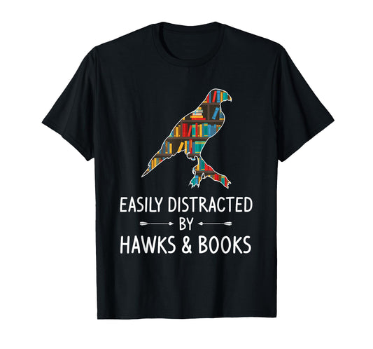 Easily Distracted By Hawks & Books Lover Gift Falcon Bird T-Shirt