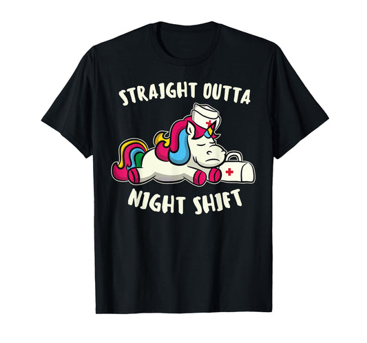 Funny Straight Outta Night Shift T-Shirt For Nurse Unicorns T-Shirt