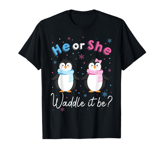 Waddle It Be Gender Reveal Decorations Penguin He or She T-Shirt