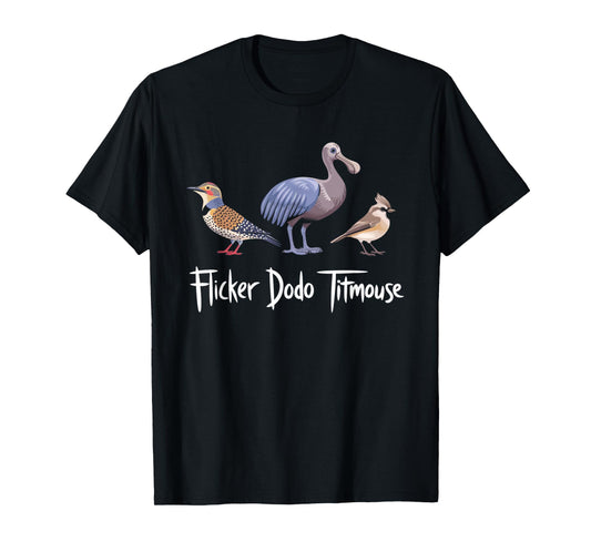 Flicker Dodo Titmouse Funny T-Shirt