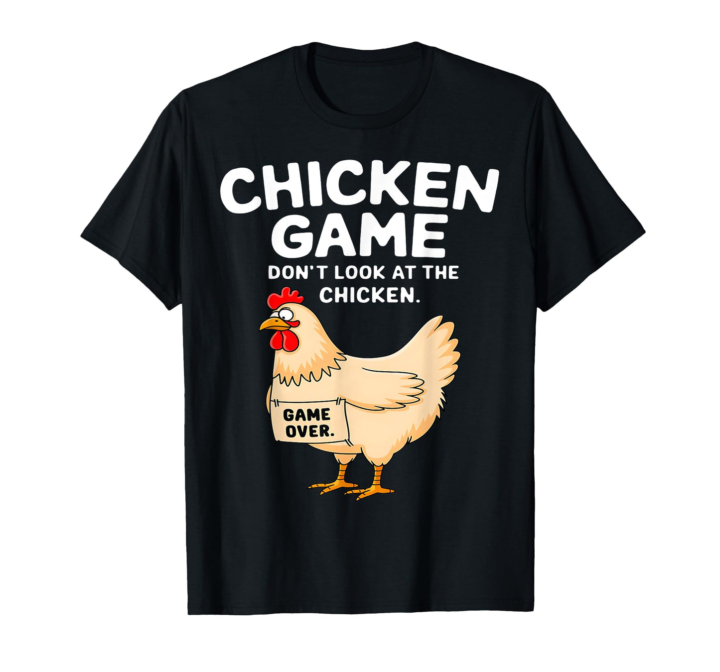 Chicken Game Don't Look At The Chicken Funny Chicken Lover T-Shirt