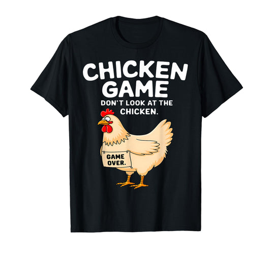Chicken Game Don't Look At The Chicken Funny Chicken Lover T-Shirt
