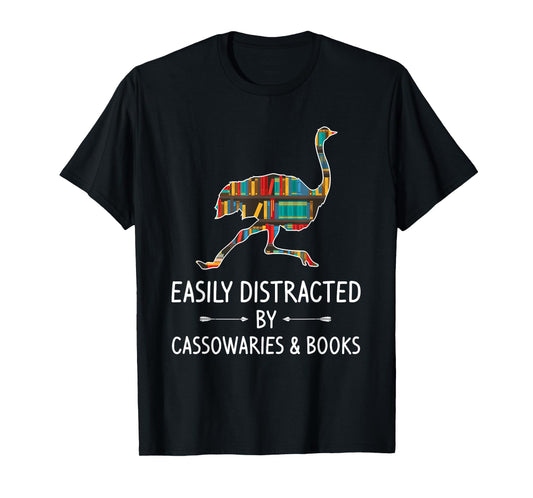 Easily Distracted By Cassowaries & Books Lover Gift Ostrich T-Shirt