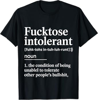 Funny Fucktose Intolerance Lactose Free Fucktose Intolerant T-Shirt