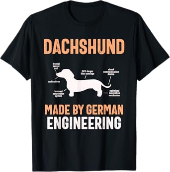 Dachshund Made By German Engineering Dachshunds Dachshund T-Shirt