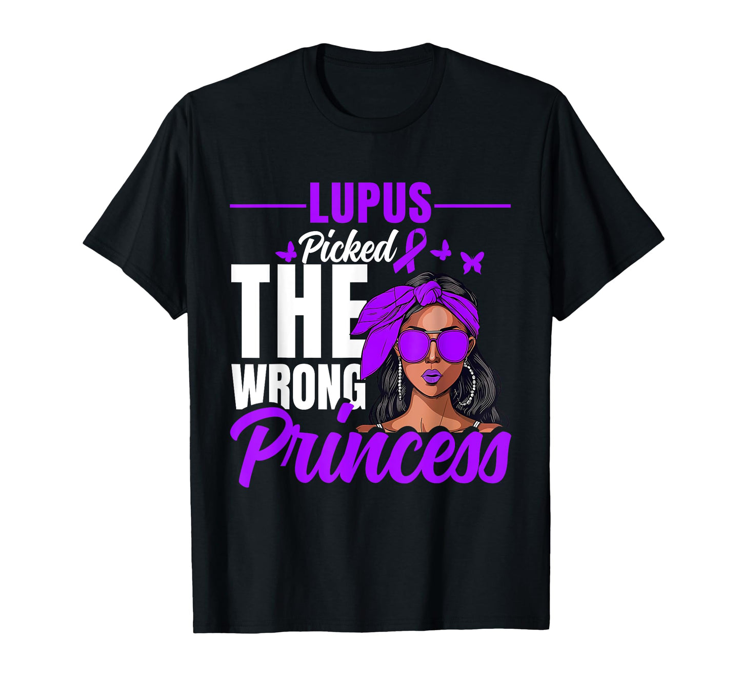 Lupus Picked The Wrong Princess - Warrior Lupus Awareness T-Shirt