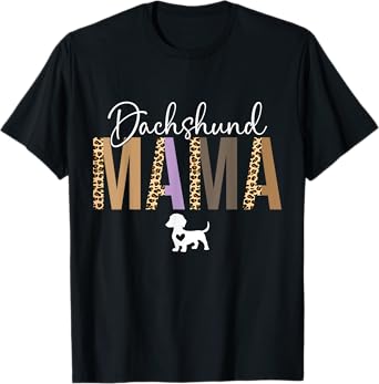 Dachshund mom gifts for women dachshund mama dog mom pet T-Shirt