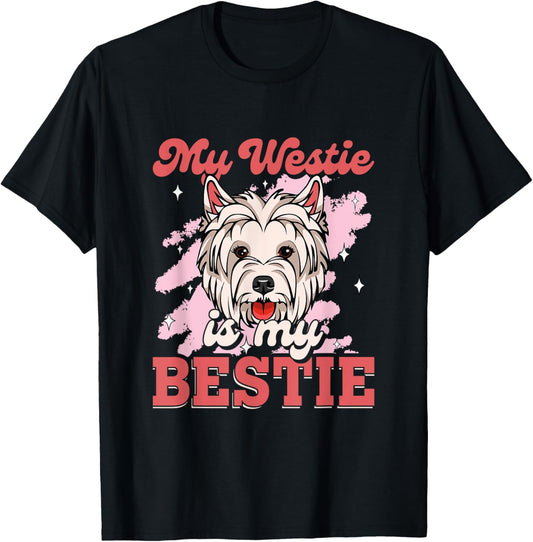 My Westie Is My Bestie Cute Dog West Highland White Terrier T-Shirt
