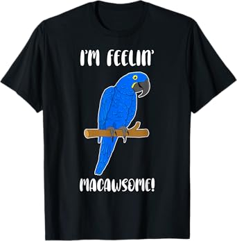 Funny Parrot Lover Hyacinth Macaw Pun Macawsome T-Shirt