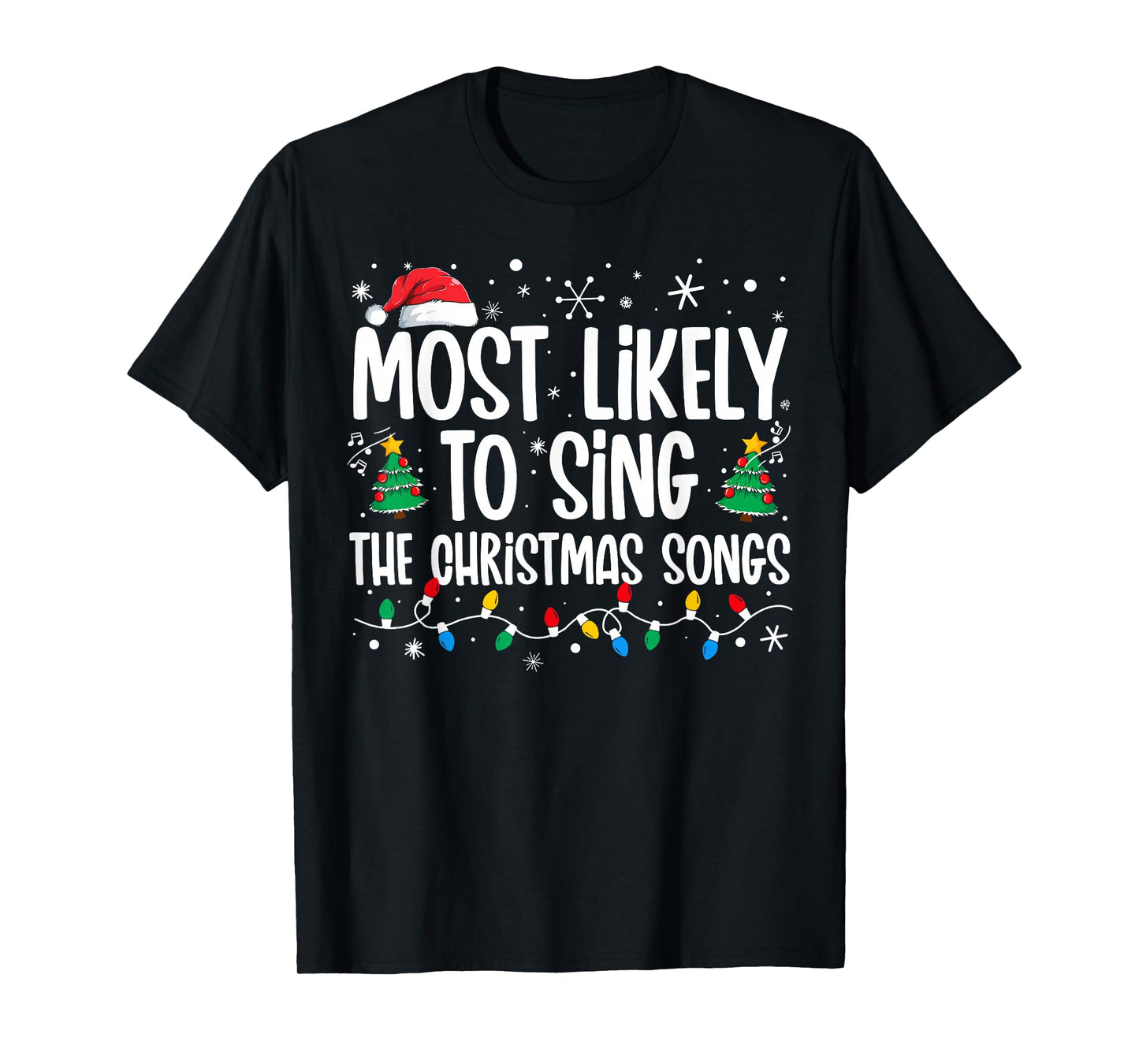 Most Likely To Sing The Christmas Songs Family Christmas T-Shirt