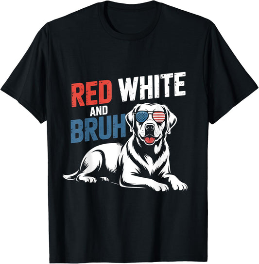 Red White & Bruh Labrador Retriever Dog 4th of July USA T-Shirt