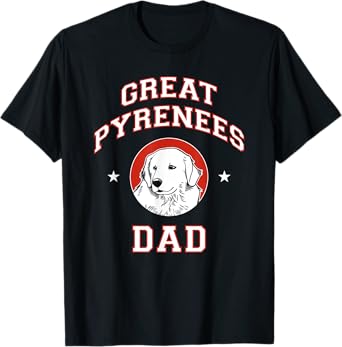 Great Pyrenees Dad Dog Father T-Shirt for Men Women Kids