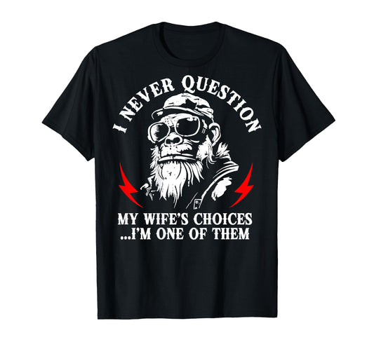 (ON Back) I Never Question My Wife's Choices Monkey Retro T-Shirt