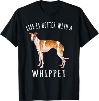 Life Is Better With A Whippet Dog Lover T-Shirt for Men Women Kids