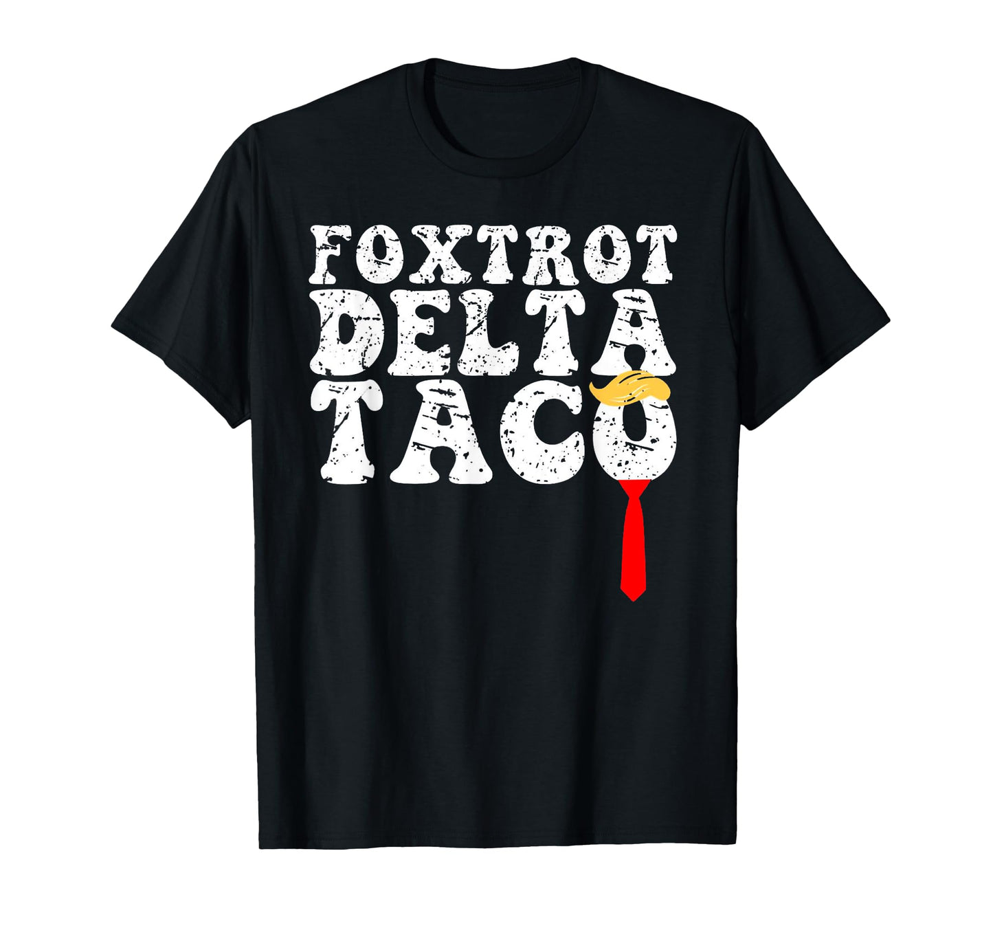 Funny Foxtrot Delta Taco, Trump Always Chickens Out Resist T-Shirt