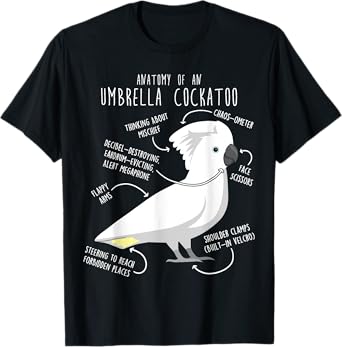 Umbrella Cockatoo Parrot Anatomy Funny Cute Pet Bird Mom Dad T-Shirt