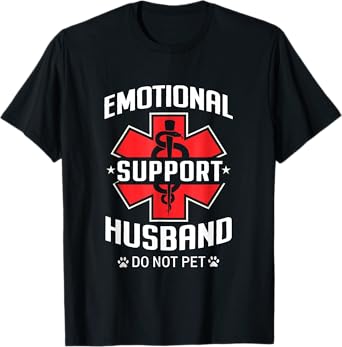 Do Not Pet Emotional Support Husband Funny Tee From Wife T-Shirt