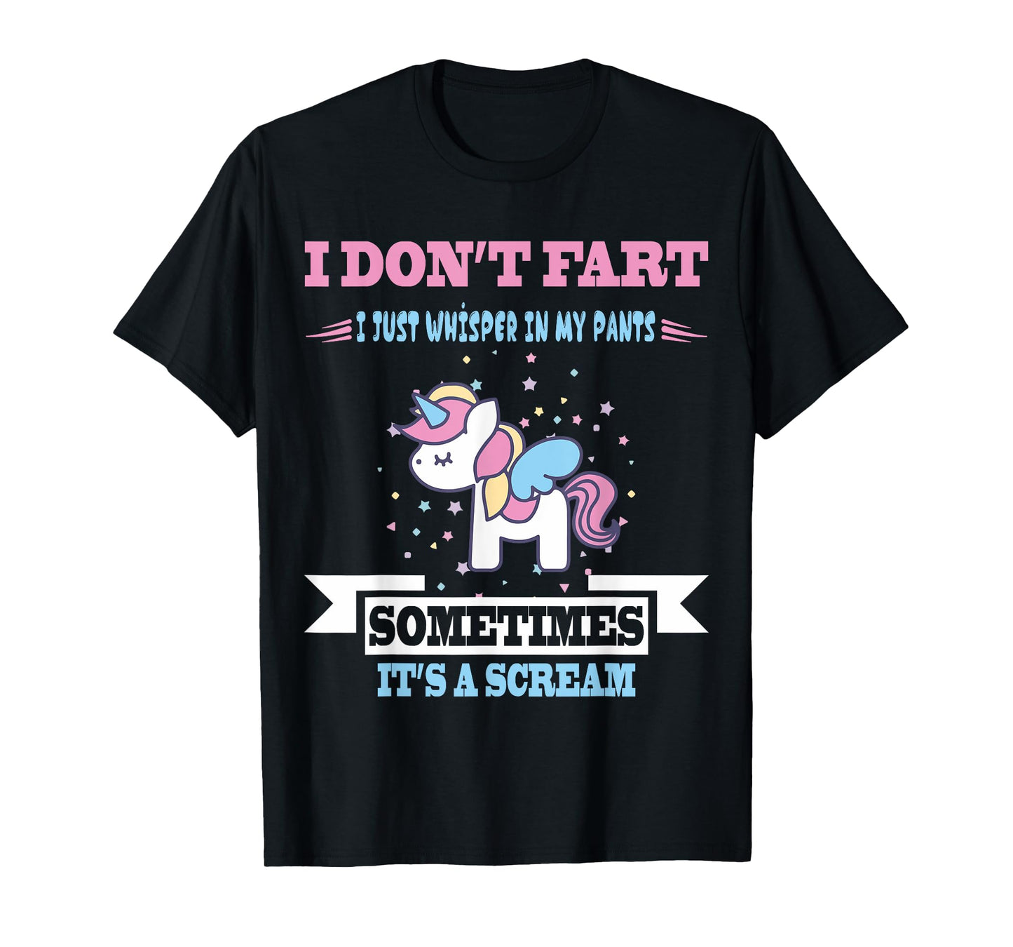 Funny Unicorn Fart Tshirt Humor I Don't Fart I Whisper In My T-Shirt