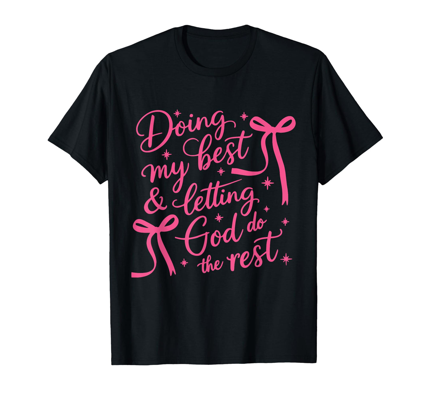 Doing My Best And Letting God DO The Rest Cute Ribbons Women T-Shirt