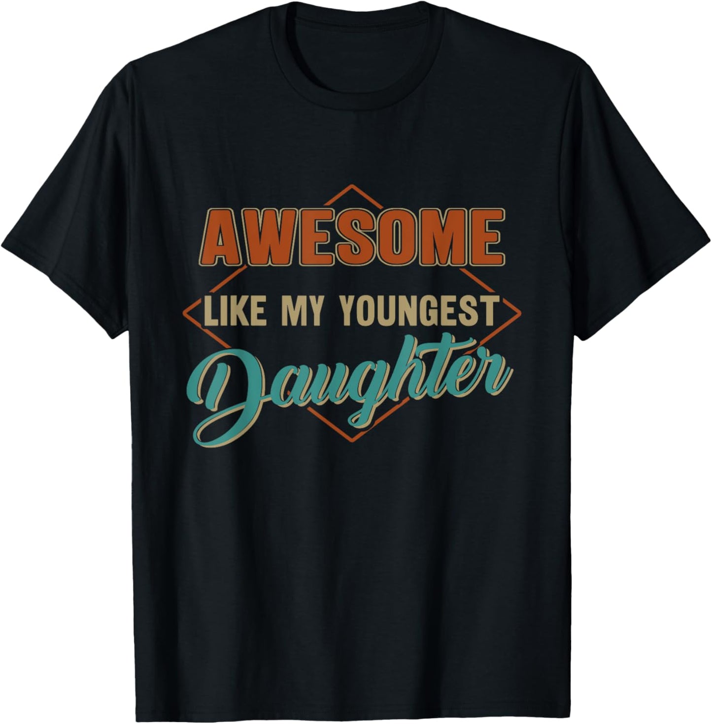 Awesome Like My Youngest Daughter Funny Vintage Father's Day T-Shirt