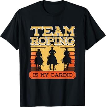 Team Roping Horse Rider Header Heeler Rodeo Team Roper T-Shirt