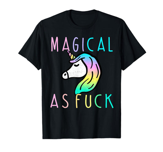 Magical As F Shirt, Magical As Fuck Unicorn T-Shirt