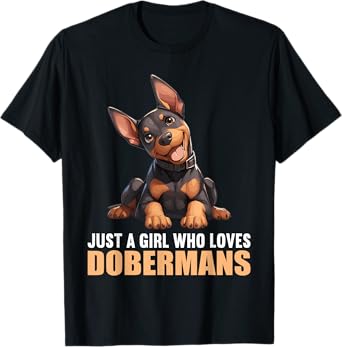 Just a Girl who loves Dobermans Dogs Dog Doberman T-Shirt
