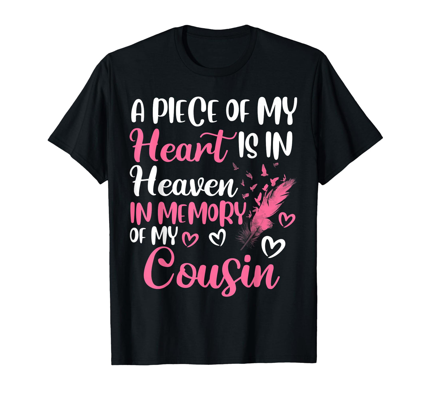 A piece of my heart is in heaven in memory of my cousin T-Shirt