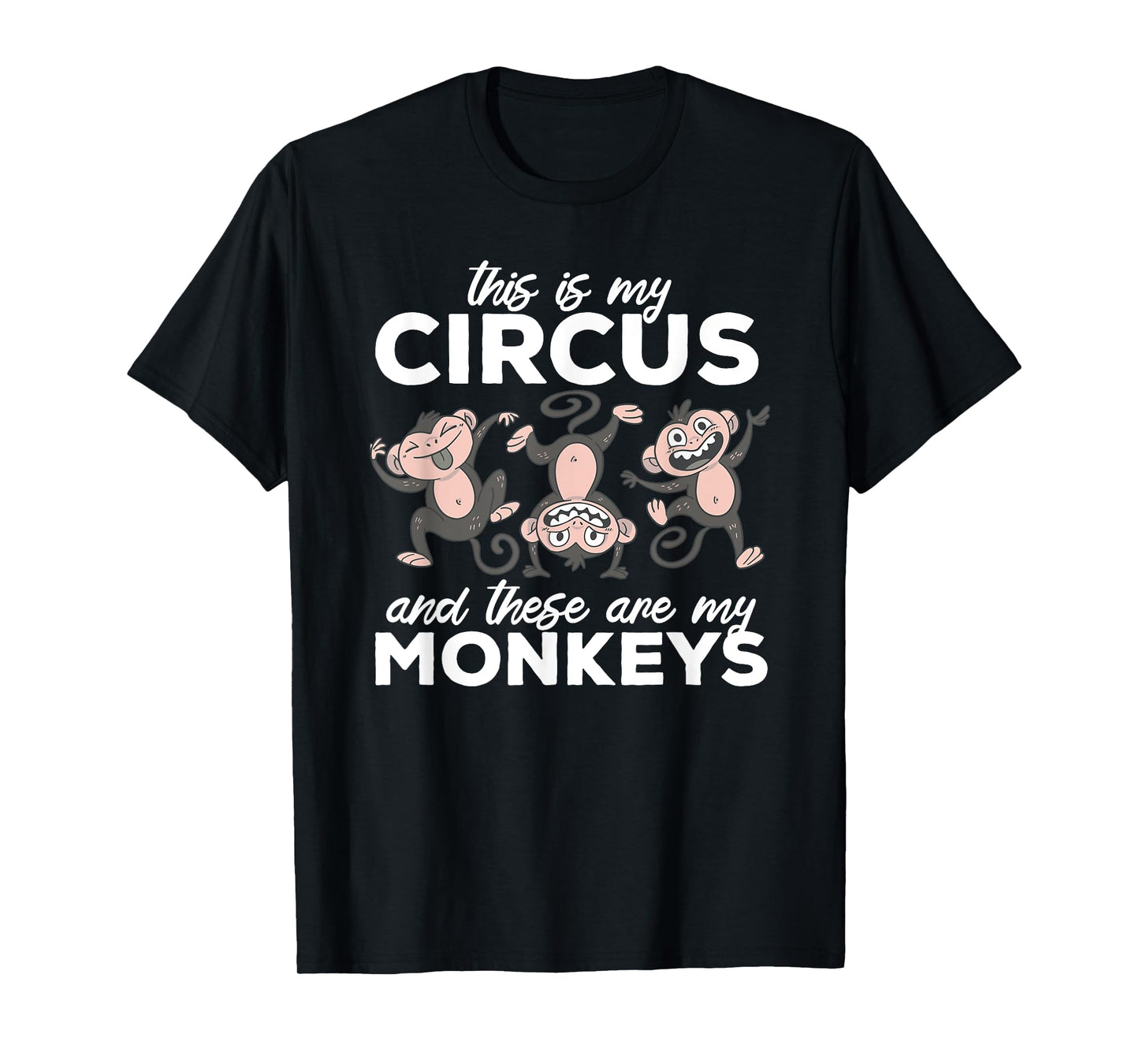 This Is My Circus and These Are My Monkeys Parade Carnival T-Shirt