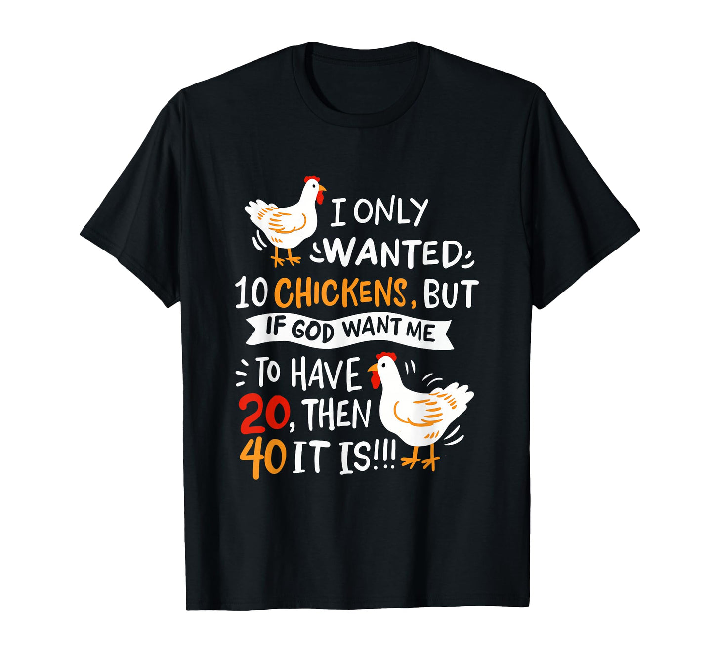 I Only Wanted 10 Chickens Crazy Chicken Farmer T-Shirt