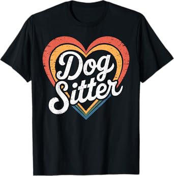 Dog Sitter Dog Sitting Pet Sitter T-Shirt