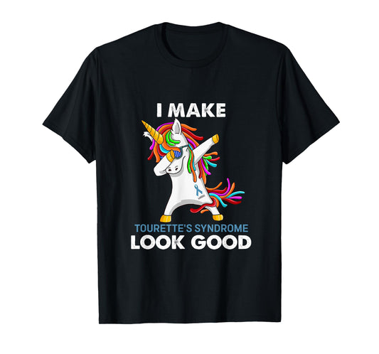 I Make Tourette's Syndrome Look Good Unicorn Apparel T-Shirt