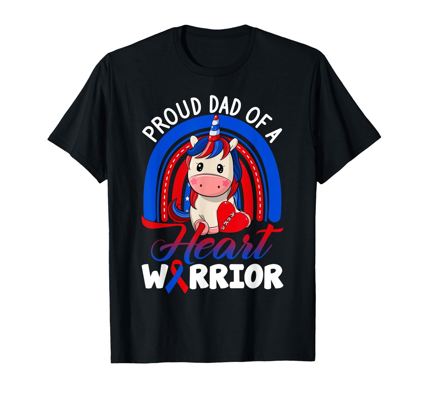 Proud Dad Of A Heart Warrior CHD Awareness Unicorn Rainbow T-Shirt