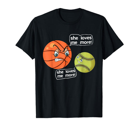 She Loves Me More Angry Basketball Softball Fighting Arguing T-Shirt